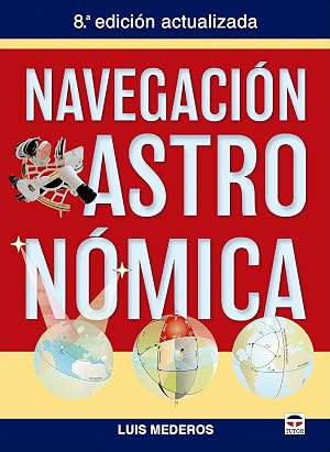 Navegaci&oacute;n Astron&oacute;mica: 8&ordf; Edici&oacute;n actualizada (SIN COLECCION)