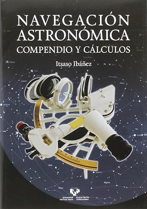 Navegaci&oacute;n astron&oacute;mica. Compendio y c&aacute;lculos (Manuales Universitarios)