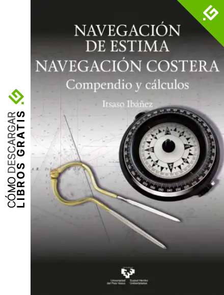 Navegaci&oacute;n de estima. Navegaci&oacute;n costera: Compendio y c&aacute;lculos (Manuales Universitarios)