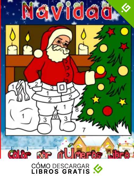 Navidad Color por n&uacute;meros Libro Para Ni&ntilde;os de 4-8 A&ntilde;os: Hermosas P&aacute;ginas Grandes De Dise&ntilde;os Para Colorear Con Pap&aacute; Noel, Renos, Mu&ntilde;ecos De Nieve, ... que Los Ni&ntilde;os y Ni&ntilde;as Disfruten de la Navidad