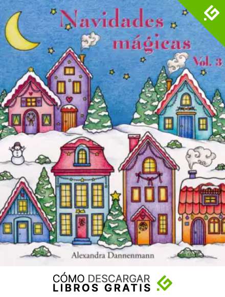 Navidades m&aacute;gicas - Volumen 3: Libro navide&ntilde;o de colorear para la relajaci&oacute;n y la meditaci&oacute;n.