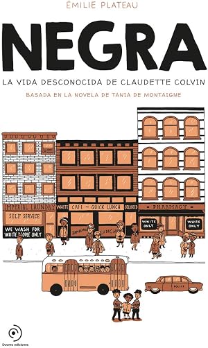Negra: La vida desconocida de Claudette Colvin (INFANTIL / JUVENIL)