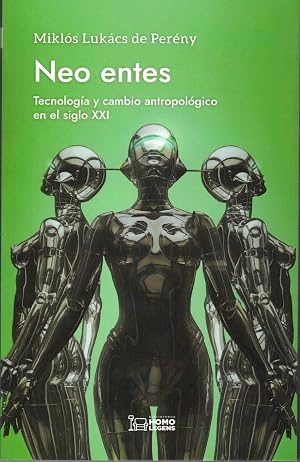 Neo entes: Tecnolog&iacute;a y cambio antropol&oacute;gico en el siglo XXI