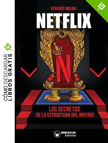 Netflix: Los secretos de la estructura del imperio