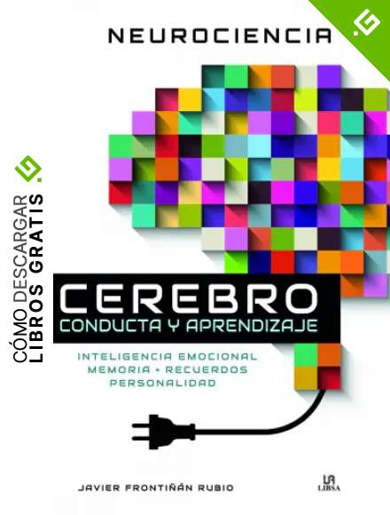 Neurociencia Cerebro Conducta y aprendizaje. Inteligencia Emocional, Memoria, Recuerdos y Personalidad: 2