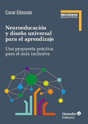 Neuroeducaci&oacute;n y dise&ntilde;o universal de aprendizaje: Una propuesta pr&aacute;ctica para el aula inclusiva (Recursos educativos)