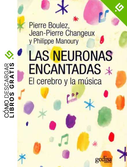 Neuronas encantadas, Las. El cerebro y la m&uacute;sica: 416229 (EXTENSI&Oacute;N CIENT&Iacute;FICA / M&Uacute;SICA / PSICOLOG&Iacute;A)