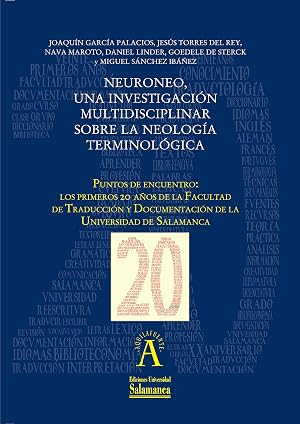 Neuroneo, una investigaci&oacute;n multidisciplinar sobre la neolog&iacute;a terminol&oacute;gica: EN "Puntos de encuentro: los primeros 20 a&ntilde;os de la Facultad de Traducci&oacute;n ... de Salamanca" (Aquilafuente n&ordm; 198241260)