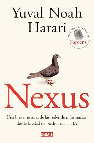 Nexus: Una breve historia de las redes de informaci&oacute;n desde la edad de piedra hasta la IA