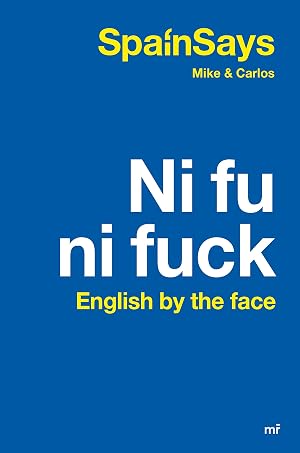 Ni fu ni fuck: English by the face (NO FICCI&Oacute;N)