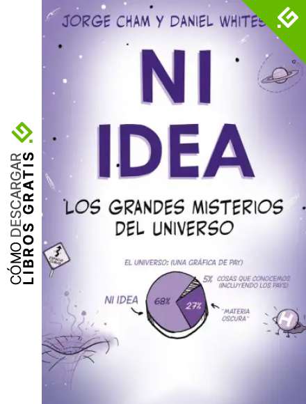Ni idea: Los Grandes Misterios Del Universo