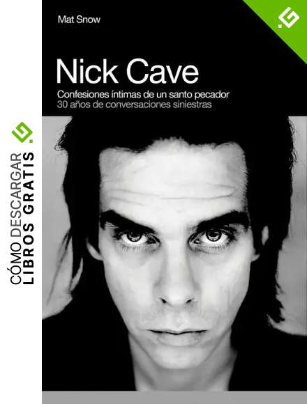 Nick Cave. Confesiones &Iacute;ntimas (MEMORIAS)