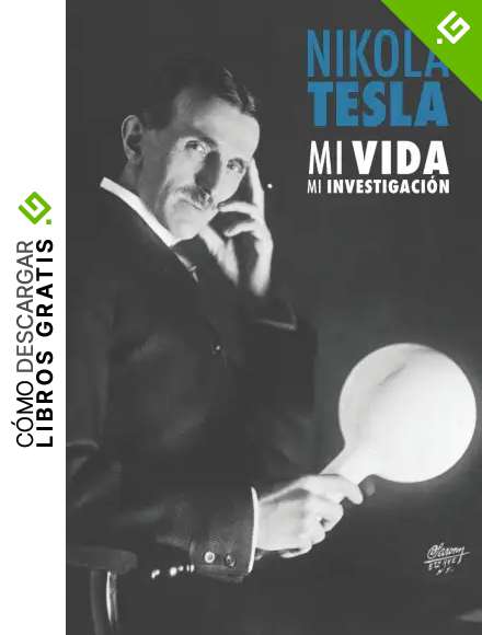 Nikola Tesla: Mi Vida, Mi Investigaci&oacute;n