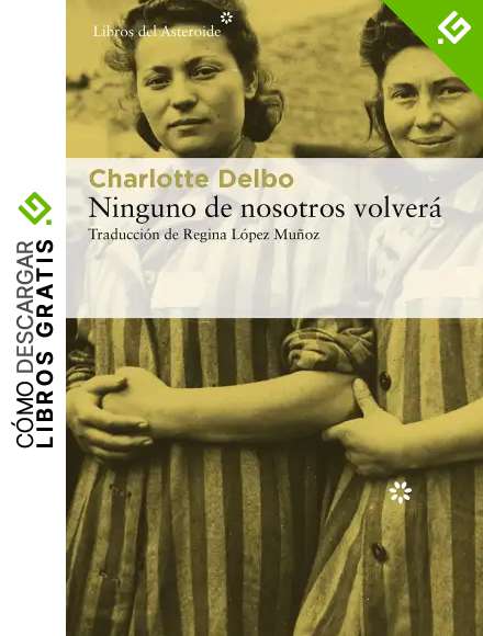 Ninguno de nosotros volver&aacute; (Libros del Asteroide n&ordm; 232)