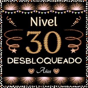 Nivel 30 desbloqueado - Libro de visitas: Feliz 30 Cumplea&ntilde;os - Regalos originales para hombre y mujer - 30 a&ntilde;os - 100 p&aacute;ginas para felicitaciones y fotos de los invitados.