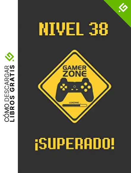NIVEL 38 &iexcl;SUPERADO!: REGALO DE CUMPLEA&Ntilde;OS ORIGINAL Y DIVERTIDO. DIARIO, CUADERNO DE NOTAS, APUNTES O AGENDA.