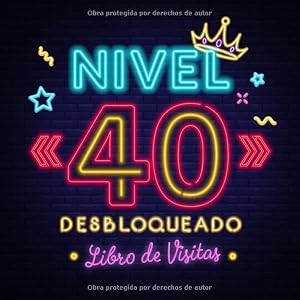 Nivel 40 desbloqueado: Libro de visitas para el 40 cumplea&ntilde;os &ndash; Regalos originales para hombre - 40 a&ntilde;os gamer decoraci&oacute;n - Libro de firmas para felicitaciones y fotos de los invitados