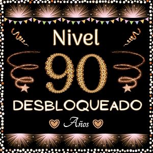 Nivel 90 desbloqueado - Libro de visitas: Feliz 90 Cumplea&ntilde;os - Regalos originales para hombre y mujer - 100 p&aacute;ginas para felicitaciones y fotos de los invitados.