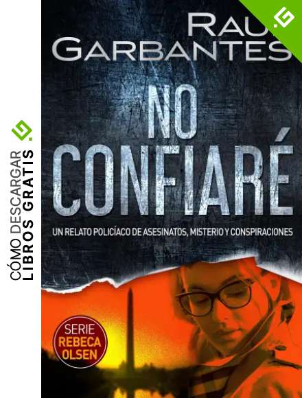 No confiar&eacute;: Un relato polic&iacute;aco de asesinatos, misterio y conspiraciones (Rebeca Olsen n&ordm; 1)