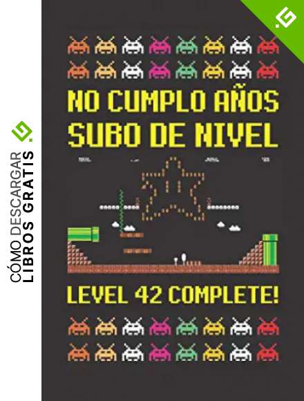 NO CUMPLO A&Ntilde;OS SUBO DE NIVEL LEVEL 42 COMPLETE!: CUADERNO DE CUMPLEA&Ntilde;OS. CUADERNO DE NOTAS O APUNTES, DIARIO O AGENDA. REGALO ORIGINAL Y CREATIVO.