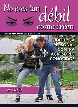 No eres tan d&eacute;bil como creen. Defensa personal contra agresores (2&ordf; parte)