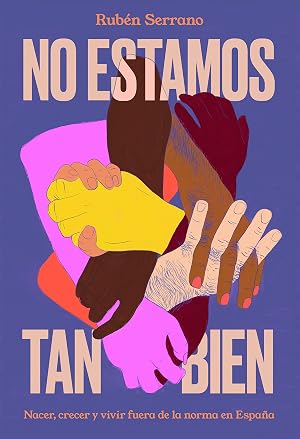 No estamos tan bien: Nacer, crecer y vivir fuera de la norma en Espa&ntilde;a (temas de hoy)