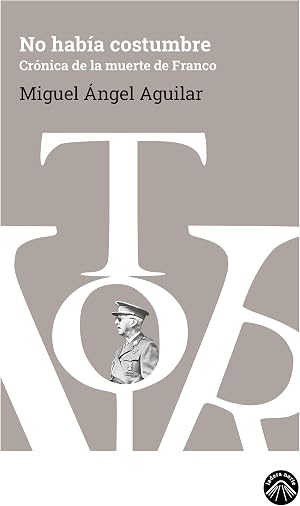 No hab&iacute;a costumbre: Cr&oacute;nica de la muerte de Franco