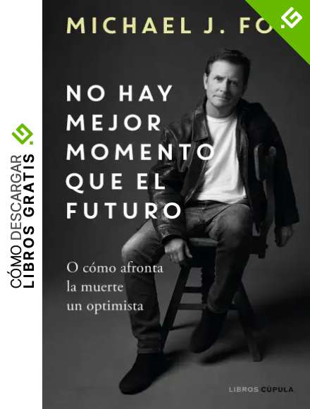 No hay mejor momento que el futuro: O c&oacute;mo afronta la muerte un optimista (Cine)
