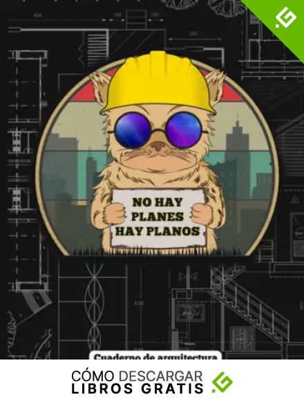 No Hay Planes, Hay Planos: Cuaderno de Arquitectura de papel cuadriculado, ideal para Arquitectos y Estudiantes de Arquitectura, incluye p&aacute;ginas numeradas con &iacute;ndice