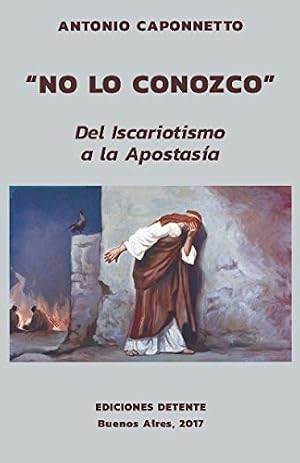 "No lo conozco": Del Iscariotismo a la Apostas&iacute;a