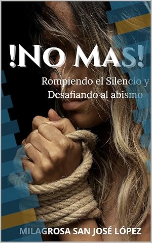 !No Mas!: Rompiendo el Silencio y Desafiando al Abismo.