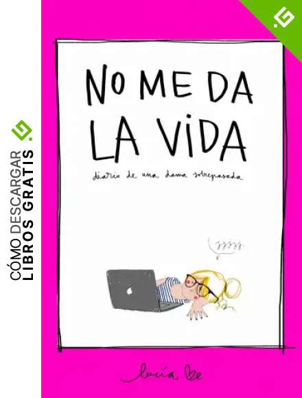 No me da la vida: Diario de una dama sobrepasada (Ilustraci&oacute;n)