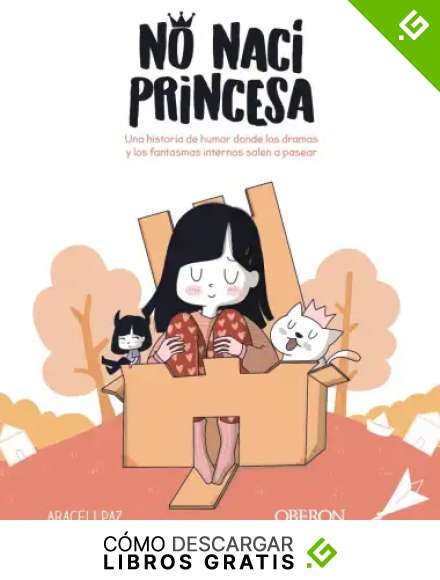 No nac&iacute; princesa: Una historia de humor donde los dramas y los fantasmas internos salen a pasear (Libros singulares)