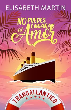 No puedes enga&ntilde;ar al amor: Una comedia rom&aacute;ntica en alta mar