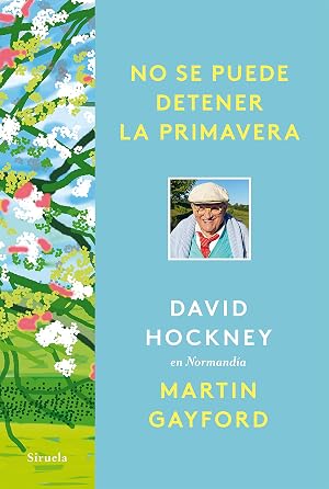No se puede detener la primavera: David Hockney en Normand&iacute;a: 126 (El Ojo del Tiempo)