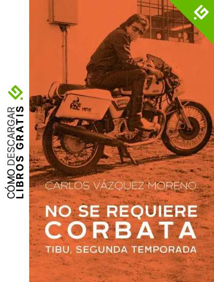 NO SE REQUIERE CORBATA (NO FICCION)