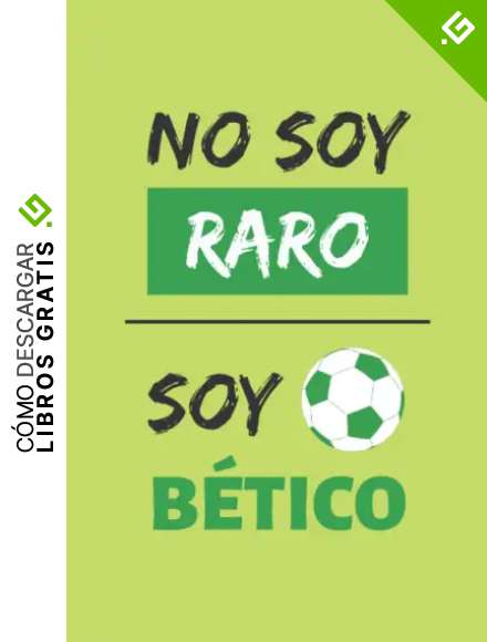 NO SOY RARO SOY B&Eacute;TICO: CUADERNO DE NOTAS. LIBRETA DE APUNTES, DIARIO PERSONAL O AGENDA PARA AFICIONADOS DEL REAL BETIS BALOMPI&Eacute;. REGALO DE CUMPLEA&Ntilde;OS.