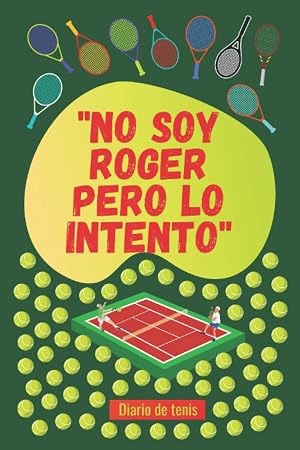 "No soy Roger pero lo intento": Diario de tenis