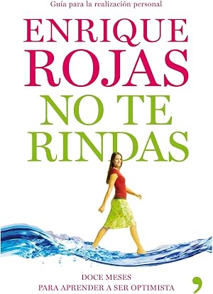 No te rindas: navegar sin hundirse en los r&aacute;pidos de la vida (Vivir Mejor)
