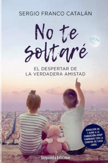 No te soltar&eacute;: El despertar de la verdadera amistad