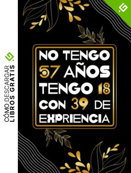 No Tengo 57 A&ntilde;os: Regalo De Cumplea&ntilde;os Original Y Divertido. Diario, Cuaderno De Notas, Apuntes O Agenda.
