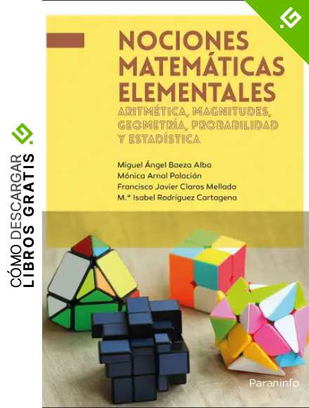 Nociones matem&aacute;ticas elementales: aritm&eacute;tica, magnitudes, geometr&iacute;a, probabilidad y estad&iacute;stica