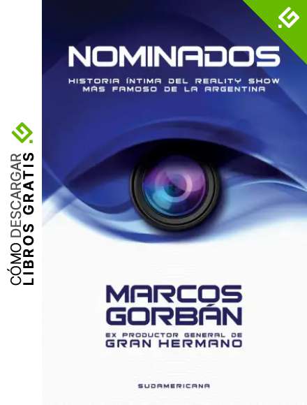 Nominados: Historia &iacute;ntima del reality show m&aacute;s famoso de la Argentina