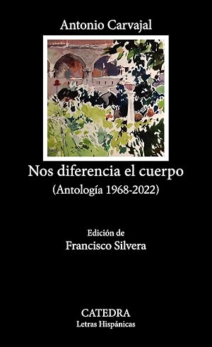 Nos diferencia el cuerpo: (Antolog&iacute;a 1968-2022) (Letras Hisp&aacute;nicas)