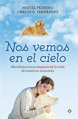 Nos Vemos En El Cielo: Manifestaciones despu&eacute;s de la vida de nuestras mascotas (Palmyra)