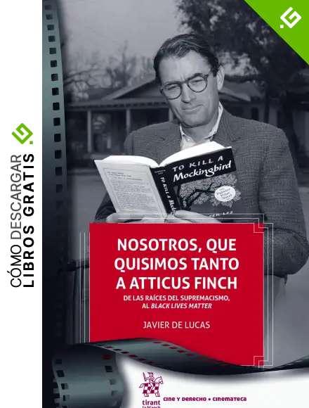 Nosotros, Que quisimos tanto A Atticus Finch (Cine y Derecho)