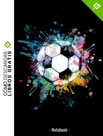 Notebook - bal&oacute;n de f&uacute;tbol frente a salpicaduras de color hecho de acuarelas para atletas, jugadores de f&uacute;tbol: Cuaderno A5 120 p&aacute;ginas para el ... experiencias de f&uacute;tbol y las mejores puertas.