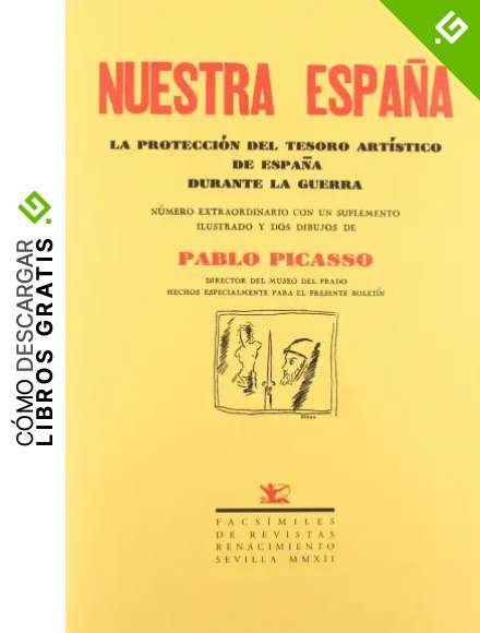Nuestra Espa&ntilde;a: La Protecci&oacute;n del Tesoro Art&iacute;stico de Espa&ntilde;a durante la Guerra (Facs&iacute;miles de Revistas)