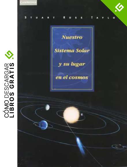 Nuestro sistema solar y su lugar en el cosmos: 6 (Astronom&iacute;a)