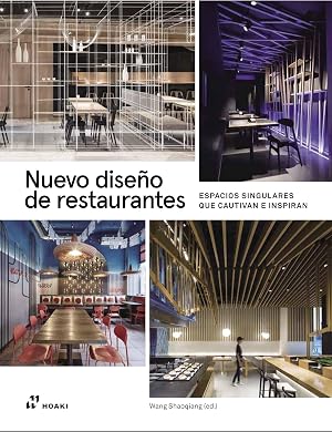 Nuevo dise&ntilde;o de restaurantes. espacios singulares que cautivan e inspiran (ARTE)